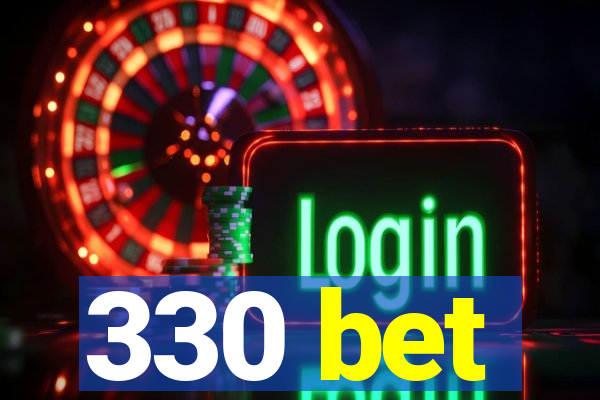 330 bet